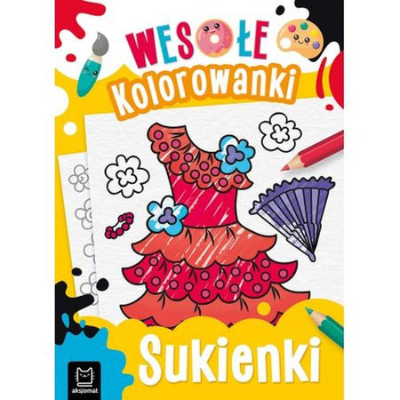 Sukienki. Wesołe kolorowanki 4+