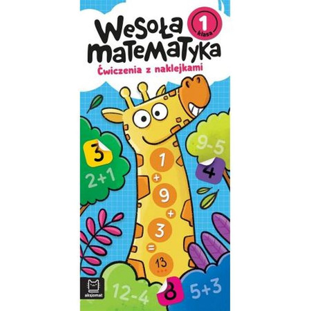 Wesoła matematyka. Ćwiczenia z naklejkami. Klasa 1