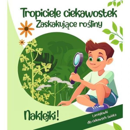 Tropiciele ciekawostek. Zaskakujące rośliny2