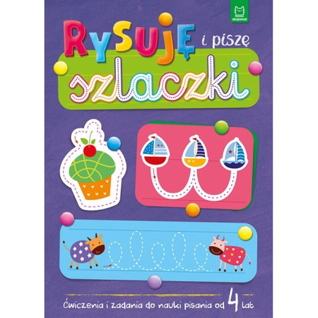Rysuję i piszę szlaczki. Ćwiczenia i zadania do nauki pisania od 4 lat