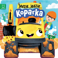 Książeczka Jedzie, jedzie… Koparka