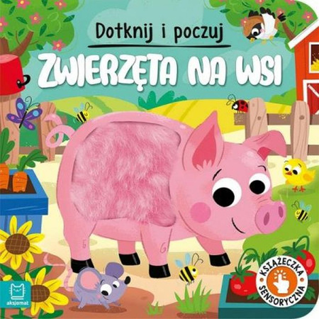 Dotknij i poczuj. Zwierzęta na wsi. Książeczka sensoryczna