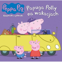 Książeczka Świnka Peppa- Papuga Polly na Wakacjach