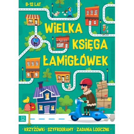 Wielka księga łamigłówek. Krzyżówki, szyfrogramy, zadania logiczne. 8-12 lat. Zielona