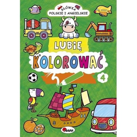 LUBIĘ KOLOROWAĆ 4 SŁÓWKA POLSKIE I ANG