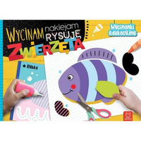 WYCINAM,NAKLEJAM,RYSUJĘ.ZWIERZĘTA  WYCINANKI EDUKACYJNE