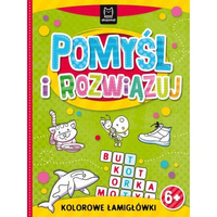 Pomyśl i rozwiązuj. Kolorowe łamigłówki dla dzieci 6+