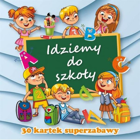 Kolorowanka 30 kartek Idziemy do Szkoły