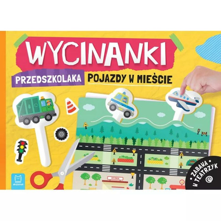 WYCINANKI PRZEDSZKOLAKA .POJAZDY W MIEŚCIE  TEATRZYK