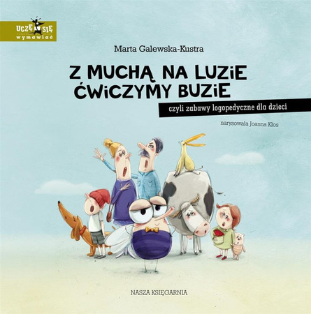 Książeczka Z muchą na luzie ćwiczymy buzie, czyli zabawy logopedyczne dla dzieci