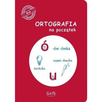 ORTOGRAFIA NA POCZĄTEK A4/16K   U,Ó