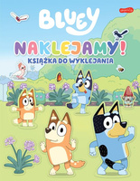 Naklejamy! Bluey. Książka do wyklejania