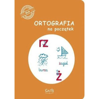 ORTOGRAFIA NA POCZĄTEK A4/16K Ż,RZ