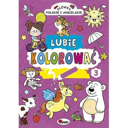 LUBIĘ KOLOROWAĆ 3 SŁÓWKA  POLSKIE I ANG