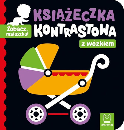 Książeczka Zobacz, maluszku! Książeczka kontrastowa z wózkiem