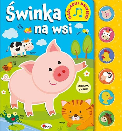 Książeczka Naśladuj dźwięki. Świnka na wsi