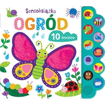 SENSOKSIĄŻKA OGRÓD Książeczka z PANELEM DŹWIĘKOWYM, WKŁADKAMI DOTYKOWYMI oraz WYPUKŁYMI ELEMENTAMI