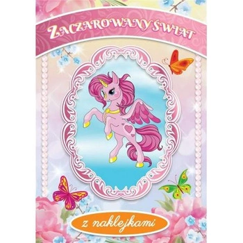 ZACZAROWANY ŚWIAT Z NAKLEJKAMI