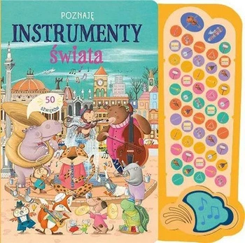 Książeczka z dźwiękami POZNAJĘ INSTRUMENTY ŚWIATA