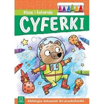 Piszę i koloruję. Cyferki. Edukacyjne malowanki dla przedszkolaka