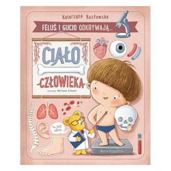 Feluś i Gucio odkrywają... Ciało człowieka