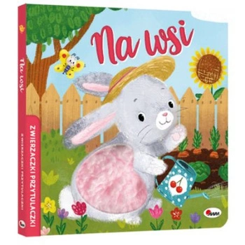 Książeczka ZWIERZACZKI PRZYTULACZKI NA WSI