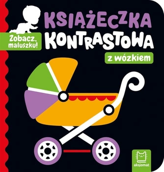 Książeczka Zobacz, maluszku! Książeczka kontrastowa z wózkiem