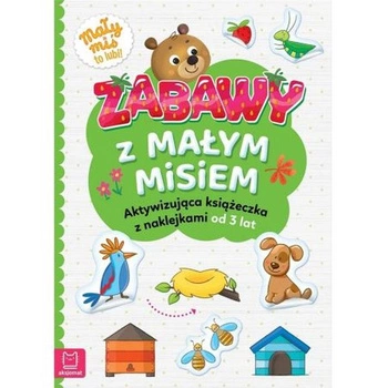 Zabawy z małym misiem. Aktywizująca książeczka z naklejkami od 3 lat