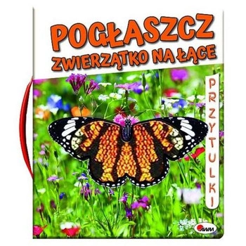 Książeczka pogłaszcz zwierzątko na łące. Przytulki