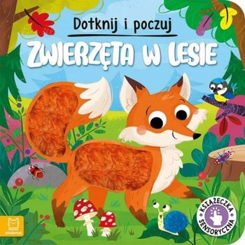 Dotknij i poczuj. Zwierzęta w lesie. Książeczka sensoryczna