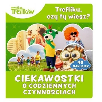 Trefliku, czy ty wiesz? Ciekawostki dla dzieci. Ciekawostki o codziennych czynnościach2