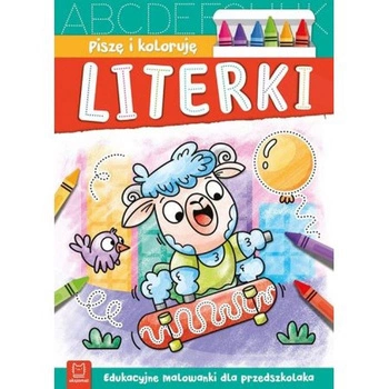 Piszę i koloruję. Literki. Edukacyjne malowanki dla przedszkolaka