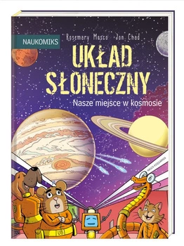 Układ Słoneczny - nasze miejsce w kosmosie. Naukomiks