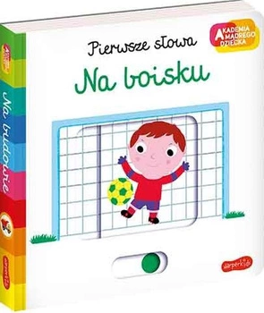 Książeczka 'Na boisku'  z ruchomymi elementami-seria Pierwsze słowa