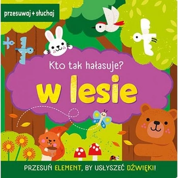 Książeczka dźwiękowa KTO TAK HAŁASUJE W LESIE