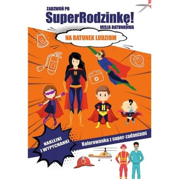 ZADZWOŃ PO SUPERRODZINKĘ! MISJA RATUNKOWA. NA RATUNEK LUDZIOM2